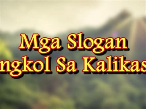 Slogan Tungkol Sa Kalikasan: 10+ Na Mga .